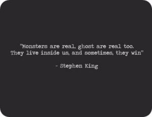 This is my favorite Stephen King quote. So damn true.
